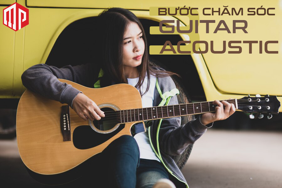 3 Cách bảo quản và chăm sóc đàn guitar acoustic của bạn