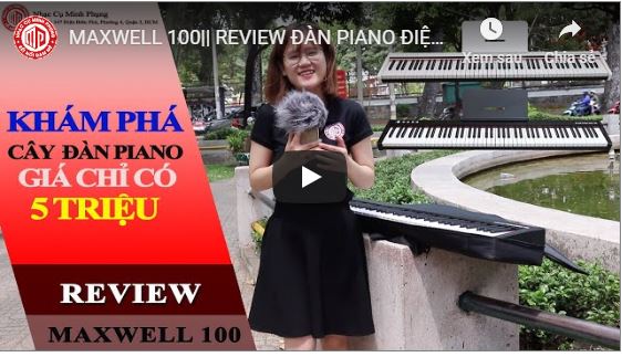 MAXWELL 100|| REVIEW ĐÀN PIANO ĐIỆN MỚI 100% GIÁ CHỈ CÓ 5 TRIỆU